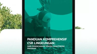 Panduan CSR Lingkungan untuk Perusahaan: Dari Perencanaan sampai Pemantauan