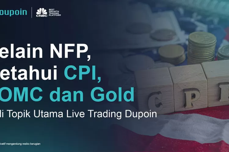 Peran penting NFP, CPI, FOMC, dan Gold dalam perdagangan