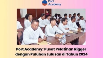 Port Academy Print Skilled Rigger Lulusan pada tahun 2024