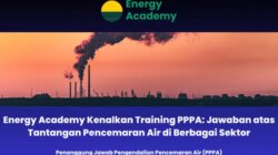 Pelatihan Akademi Energi PPPA: Solusi untuk mengatasi polusi air