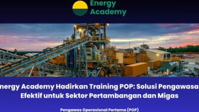 Pelatihan Akademi Energi Pop: Solusi Efektif untuk Pengawasan & Minyak dan Fuel Tambang