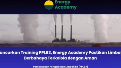 Pelatihan Akademi Energi PPLB3 meningkatkan proteksi limbah B3