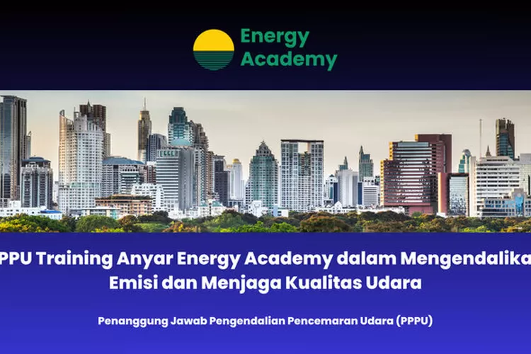 Pelatihan Akademi Energi PPPU untuk mengatur emisi industri