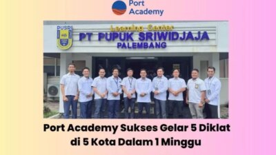 Port Academy mengadakan 5 pelatihan di 5 kota dalam 1 minggu