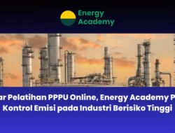 Judul Pelatihan On-line PPPU, Emisi Kontrol Pacu Akademi Energi di Industri Risiko Tinggi