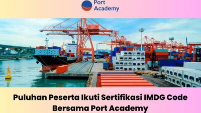 Lusinan peserta mematuhi sertifikasi kode IMDG di Akademi Pelabuhan