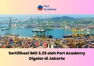 Port Academy Memperkuat Keamanan Pelabuhan Melalui Sertifikasi IMO 3.25