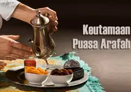 Arafah Puasa 5 Juni 2025: Berikut adalah 3 kebajikan besar untuk Muslim