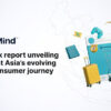 AnyMind Group meluncurkan laporan penting yang mengungkap perjalanan konsumen digital yang terus berkembang di Asia Tenggara
