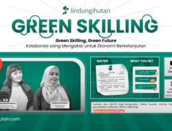LindungiHutan Gelar Webinar Green Skilling #23 Bahas Kolaborasi Lintas Sektor Menuju Ekonomi Hijau