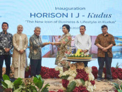 Inaugurasi Horison IJ Kudus, Hadir Sebagai Ikon Baru Business dan Lifestyle di Kota Kretek