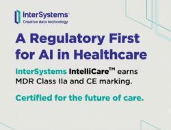 InterSystems IntelliCare Jadi Rekam Medis Elektronik AI-Native Pertama Bersertifikasi MDR Uni Eropa