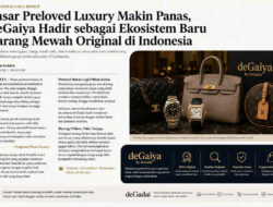 Pasar Preloved Luxury Makin Panas, deGaiya Hadir sebagai Ekosistem Baru Barang Mewah Original di Indonesia
