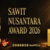 Sawit Nusantara Award 2026 Segera Hadir, SawitPRO Siapkan Ajang Penghargaan Terbesar di Indonesia