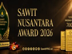 Sawit Nusantara Award 2026 Segera Hadir, SawitPRO Siapkan Ajang Penghargaan Terbesar di Indonesia