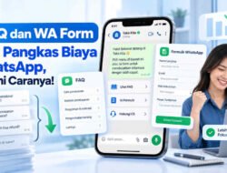 FAQ dan WA Form Bisa Pangkas Biaya WhatsApp, Begini Caranya!
