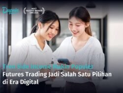 Tren Side Income Makin Populer, Futures Trading Jadi Salah Satu Pilihan di Era Digital